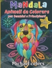 Mandala Animali da colorare: per bambini e principianti By Reality Plastic (Editor), Michael Colors Cover Image