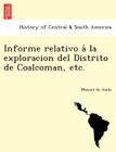 Informe relativo á la exploracion del Distrito de Coalcoman, etc. Cover Image