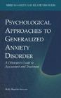 Psychological Approaches to Generalized Anxiety Disorder: A Clinician's Guide to Assessment and Treatment By Holly Hazlett-Stevens Cover Image