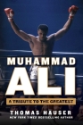 Muhammad Ali: A Tribute to the Greatest By Thomas Hauser Cover Image