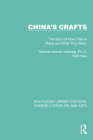 China's Crafts: The Story of How They're Made and What They Mean By Roberta Helmer Stalberg, Ruth Nesi Cover Image