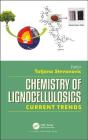 Chemistry of Lignocellulosics: Current Trends By Tatjana Stevanovic (Editor) Cover Image