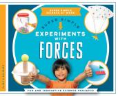 Super Simple Experiments with Forces: Fun and Innovative Science Projects (Super Simple Science at Work) Cover Image