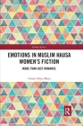 Emotions in Muslim Hausa Women's Fiction: More than Just Romance (Global Africa) By Umma Aliyu Musa Cover Image
