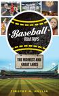 Baseball Road Trips: The Midwest and Great Lakes By Timothy M. Mullin Cover Image