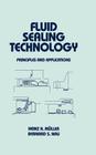 Fluid Sealing Technology: Principles and Applications (Mechanical Engineering #117) By Heinz Muller, Lynn Faulkner (Editor) Cover Image