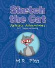 Sketch the Cat Artistic Adventures: Vol 1 Shapes and Shading By M. R. Pitts Cover Image