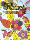 Flower Coloring Book: Relaxing Coloring Book for Grown-Ups By Melissa I. Howell Cover Image