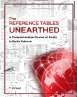 The Reference Tables Unearthed: A Comprehensive Course of Study in Earth Science By Y. Finkel Cover Image