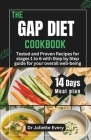 The Gaps Diet Cookbook: Tested and Proven Recipes for stages 1 to 6 with Step by Step guide for your overall well-being Cover Image