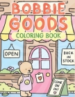 Bo-bb-ie Goods Kids Coloring: Have Fun Coloring with 80+ Adorable Bobby Goods Pages. Cover Image