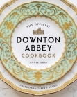 The Official Downton Abbey Cookbook (Downton Abbey Cookery) By Annie Gray, Gareth Neame (Foreword by) Cover Image