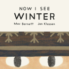 Now I See Winter By Mac Barnett, Jon Klassen (Illustrator) Cover Image
