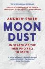 Moondust: In Search of the Men Who Fell to Earth By Andrew Smith Cover Image