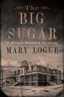 The Big Sugar: A Brigid Reardon Mystery By Mary Logue Cover Image