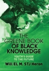 The Greene Book of Black Knowledge: Youth's Guide To The Future Cover Image