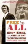 Free for All: Joe Papp, The Public, and the Greatest Theater Story Every Told By Kenneth Turan, Joseph Papp Cover Image