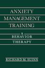 Anxiety Management Training: A Behavior Therapy (Plenum Behavior Therapy) By Richard M. Suinn Cover Image