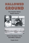 Hallowed Ground: How Forgotten Battles Shaped America Cover Image