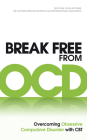 Break Free from OCD: Overcoming Obsessive Compulsive Disorder with CBT By Dr. Fiona Challacombe, Dr. Victoria Bream Oldfield, Professor Paul Salkovskis Cover Image