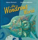 My Wondrous World: The Art Book of Inspiration By Malamed Hennady, Khomych Alexey (Artist) Cover Image