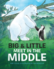 Big & Little Meet in the Middle By Ian Webster Cover Image