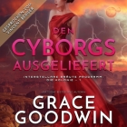 Den Cyborgs Ausgeliefert Lib/E By Grace Goodwin, Viktor Berger (Read by) Cover Image