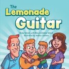 The Lemonade Guitar By Brady Schenk, Riley Schenk (Other), Graham Schenk (Other) Cover Image