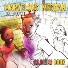 Marvelous Meghan Our Big Sister The Coloring Book By Neeyo H. Ouelega, Seti A. Ouelega, Sylvie N. Ouelega Cover Image