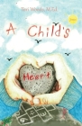 A Child's Heart By M. Ed Tori Woods Cover Image