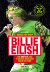 Idols of Pop: Billie Eilish: Your Unofficial Guide to the Most Talked About Teen on the Planet By Amy Wills Cover Image