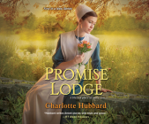 Promise Lodge By Charlotte Hubbard, Susan Boyce (Narrated by) Cover Image