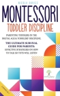 Montessori Toddler Discipline 2 Books in 1: Parenting Toddlers in the Digital Age and Toddlers' Discipline The Ultimate Survival Guide for Parents: Ef Cover Image