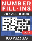Number Fill-Ins Puzzle Book Volume 1: 100 Number Fill-In Puzzles, Great For Adults And Kids By Tasket Publications Cover Image