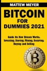 Bitcoin for Dummies 2021: Guide on How Bitcoin Works, Investing, Storing, Mining, Securing, Buying and Selling Cover Image