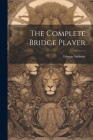 The Complete Bridge Player By Edwyn Anthony Cover Image