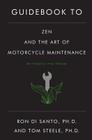 Guidebook to Zen and the Art of Motorcycle Maintenance By Ron Di Santo, Tom Steele Cover Image