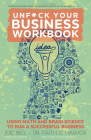 Unfuck Your Business Workbook: Using Math and Brain Science to Run a Successful Business (Good Life) By Joe Biel, Faith G. Harper Cover Image