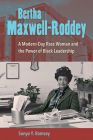 Bertha Maxwell-Roddey: A Modern-Day Race Woman and the Power of Black Leadership Cover Image