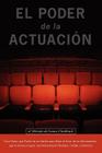 El Poder de la Actuacion. El Metodo de Ivana Chubbuck By Ivana Chubbuck, Marta Merajver (Translator) Cover Image