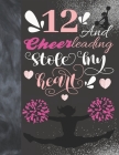 12 And Cheerleading Stole My Heart: Sketchbook Activity Book Gift For Cheer Squad Girls - Cheerleader Sketchpad To Draw And Sketch In By Krazed Scribblers Cover Image