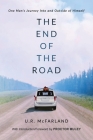 The End of the Road: One Man's Journey Into and Outside of Himself By U. R. McFarland Cover Image