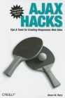 Ajax Hacks: Tips & Tools for Creating Responsive Web Sites Cover Image