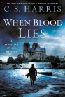 When Blood Lies (Sebastian St. Cyr Mystery #17) By C. S. Harris Cover Image