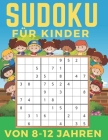 Sudoku für kinder von 8-12 jahren: Band 2 - Einfaches, mittleres, schwieriges Sudoku-Rätsel und ihre Lösungen. Merkfähigkeit und Logik. Stunden der Sp Cover Image