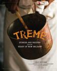 Treme: Stories and Recipes from the Heart of New Orleans Cover Image