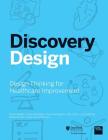 (standard Color Edition) Discovery Design: Charting New Directions in Healthcare Improvement Cover Image