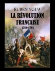 La Révolution Française: 1789-1795 By Ruben Ygua Cover Image
