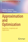 Approximation and Optimization: Algorithms, Complexity and Applications (Springer Optimization and Its Applications #145) Cover Image