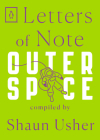 Letters of Note: Outer Space By Shaun Usher (Compiled by) Cover Image